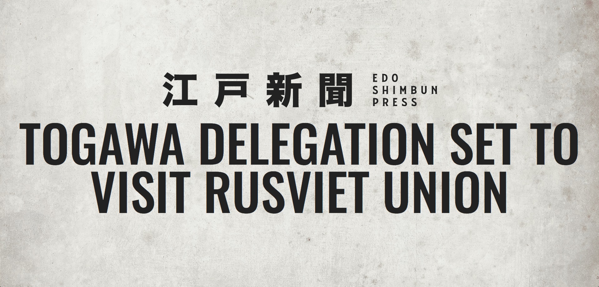 Togawa delegation set to visit Rusviet Union